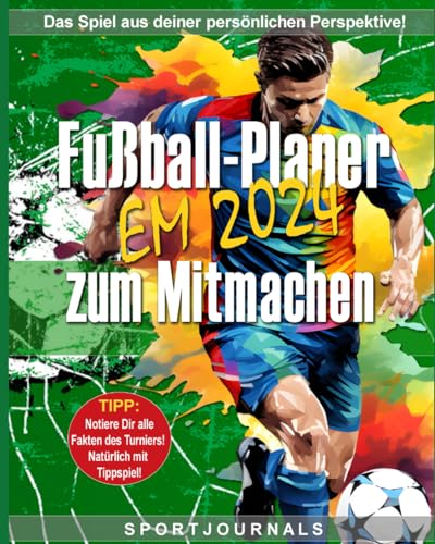 Fußball-Planer zur EM 2024 zum Mitmachen: Notiere Dir alle Fakten des Turniers! Natürlich mit Tippspiel! Perfektes Geschenk für alle Fußballfans